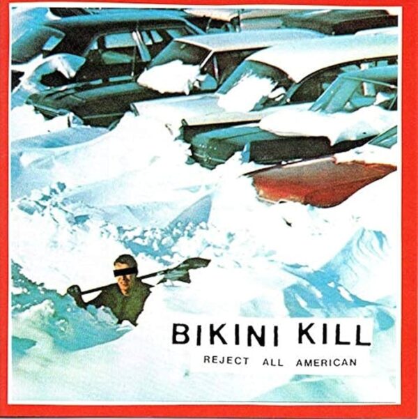 Bikini Kill – Reject All American vinyl