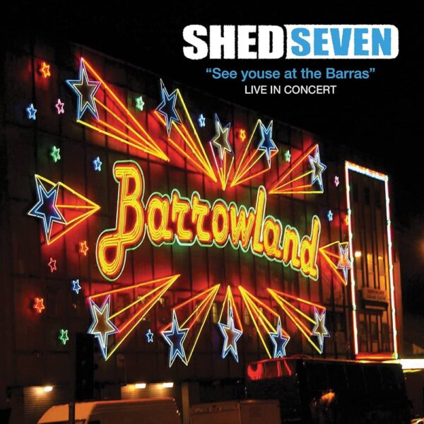 Shed Seven – See Youse At The Barras : Live In Concert yellow vinyl