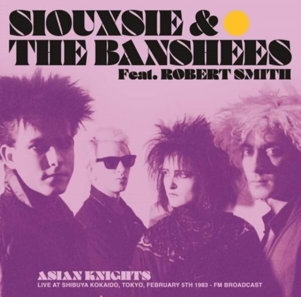 Siouxsie & The Banshees Feat. Robert Smith – Asian Knights Live in Tokyo, February 5th 1983 - FM Broadcast double vinyl