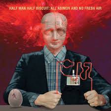 Half Man Half Biscuit – All Asimov And No Fresh Air CD