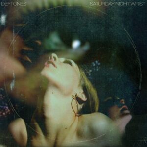 Deftones – Saturday Night Wrist vinyl