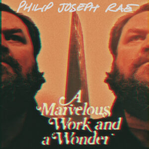 Philip Joseph Rae – A Marvelous Work and a Wonder vinyl