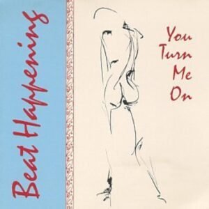 Beat Happening - You Turn Me On vinyl