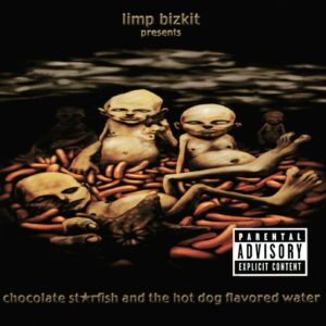 Limp Bizkit – Chocolate Starfish And The Hot Dog Flavored Water