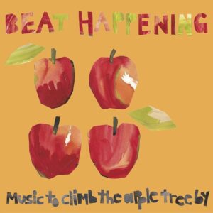Beat Happening - Music To Climb The Apple Tree By vinyl