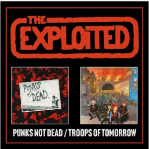 The Exploited - Punk's Not Dead + Troops of Tomorrow 2xCD