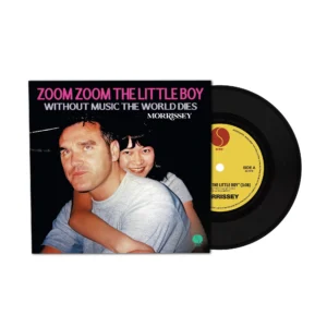 Morrissey - Zoom Zoom The Little Boy / Without Music The World Dies 7" vinyl